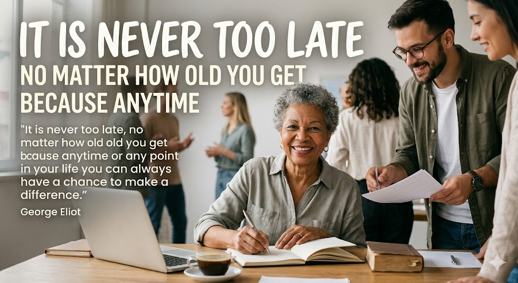 It’s Never Too Late to Make a Meaningful Difference - Optimistic Beacon